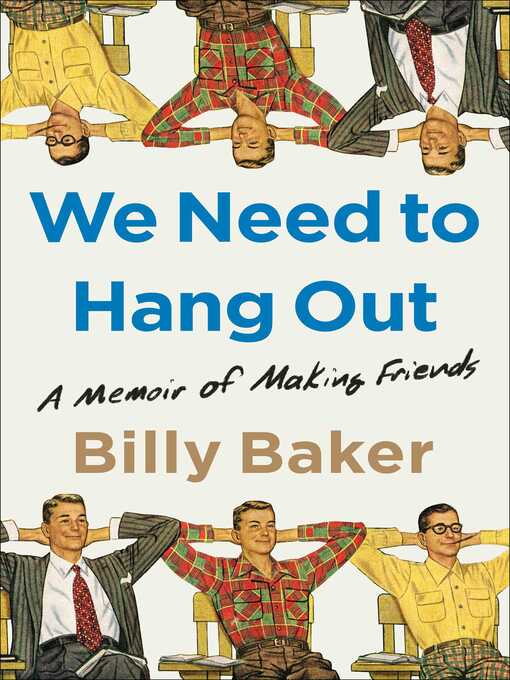 Title details for We Need to Hang Out by Billy Baker - Available